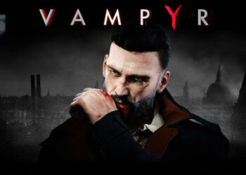 Vampyr – Game percuma untuk dituntut di Epic Games Store! Hari ini sahaja tau!