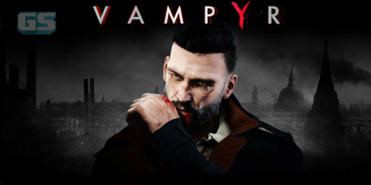 Vampyr – Game percuma untuk dituntut di Epic Games Store! Hari ini sahaja tau!