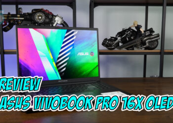 [Review] ASUS Vivobook Pro 16X OLED –  Laptop mantap untuk pencipta kandungan!