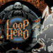 Pembangun Loop Hero meminta pemain cetak rompak game mereka!