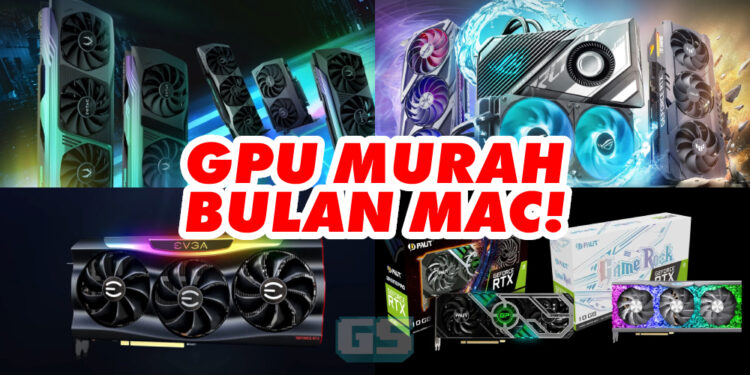 Harga terkini GPU RTX 30 di Malaysia (Mac 2022)