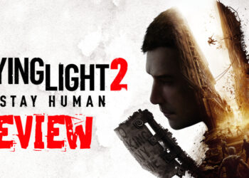 Review Dying Light 2:  Cara untuk survive dalam dunia apokaliptik