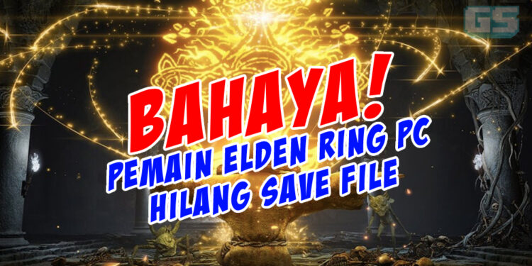 Amaran! Hacker Elden Ring sedang gigih padam save file di PC