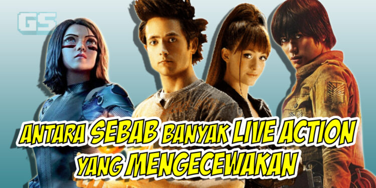 Antara SEBAB adaptasi LIVE ACTION anime dan manga MENGECEWAKAN!