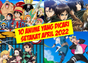 Anime yang paling banyak dicari setakat April 2022 menurut Google