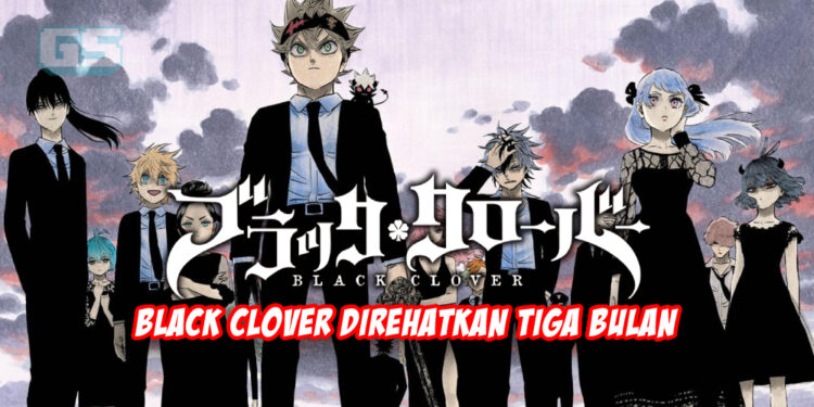 Manga Black Clover rehat 3 bulan untuk siap sedia dengan arc terakhir