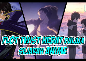 Senarai PLOT TWIST hebat yang berlaku dalam sejarah anime!