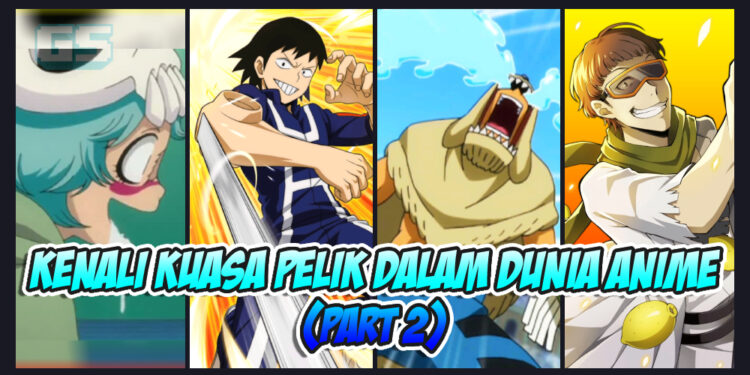 Kenali beberapa kuasa paling pelik yang wujud dalam anime! (Part 2)