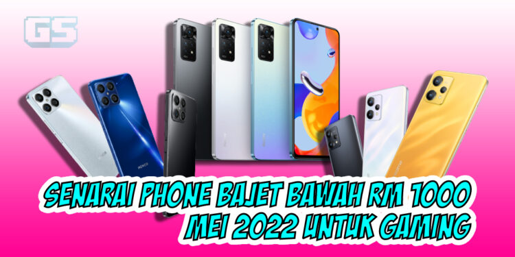 Ini senarai phone gaming bajet bawah RM1000 setakat Mei 2022! ML, PUBGM semua boleh!