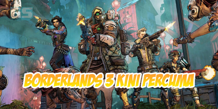 Borderlands 3 kini PERCUMA di Epic Games Store! Claim sekarang!