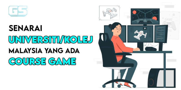 Senarai Universiti dan Kolej yang menawarkan “course game” di Malaysia!