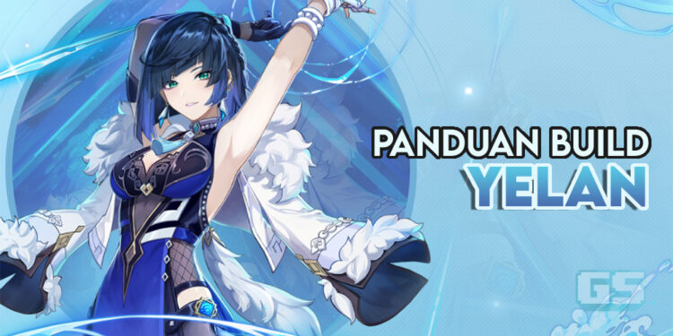 Genshin Impact: Build yang anda boleh gunakan untuk Yelan!