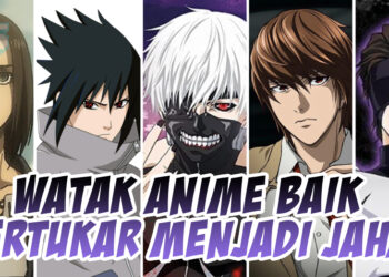 Watak anime popular yang dulu BAIK tetapi bertukar JAHAT