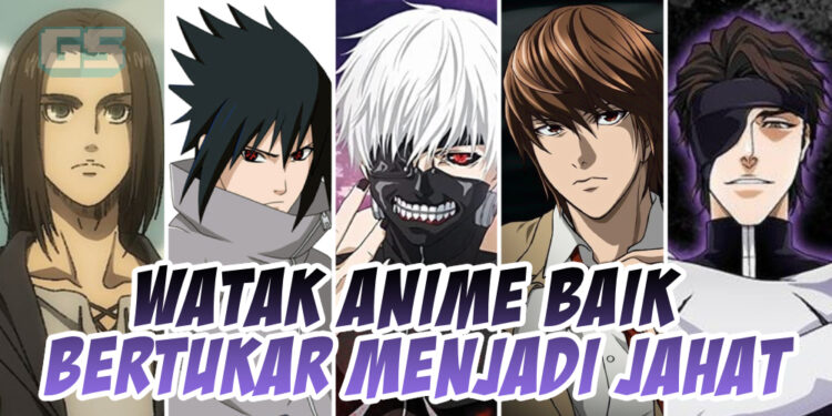 Watak anime popular yang dulu BAIK tetapi bertukar JAHAT
