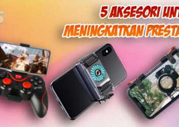 Aksesori yang boleh tingkatkan prestasi untuk gamer mobile