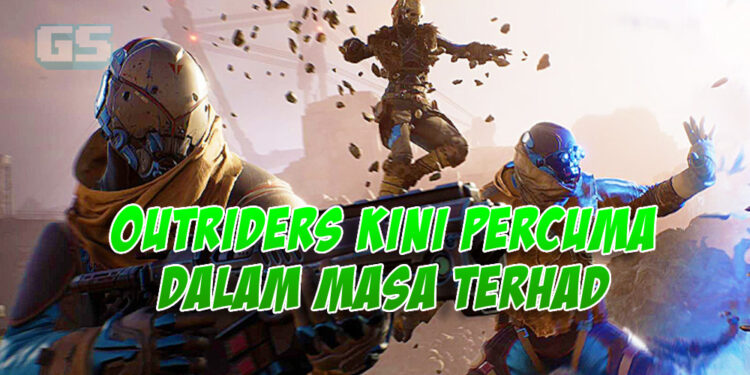 Outriders PERCUMA bermula 20 Jun – 23 Jun di Steam! Download sekarang!