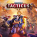 Mobile Taktikal RPG ‘Warhammer 40,000: Tacticus’ kini tersedia untuk download secara akses awal