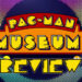 Review Pac-Man Museum+ – Membawa ruang arked bertemakan maskot ikonik!