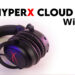 [Review] HyperX Cloud Core Wireless – Headset kecil sesuai untuk gamer baru dan kasual!