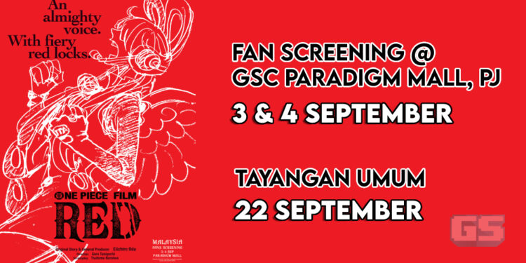 ONE PIECE FILM RED akan ditayangkan di Malaysia pada 22 September di GSC Cinemas!