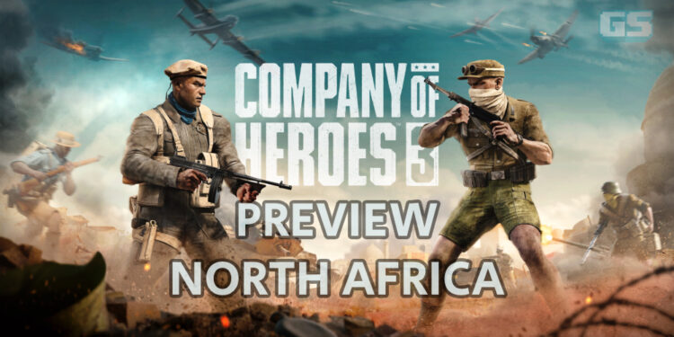 Preview Company of Heroes 3: Alami semula Perang Dunia 2 dari perspektif Afrika Utara