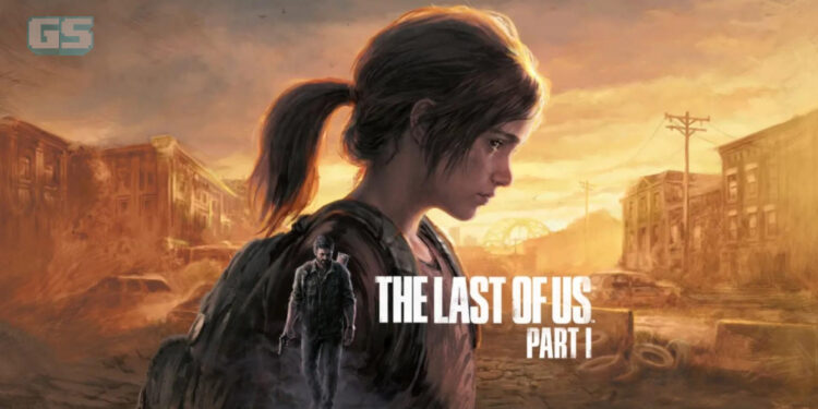 The Last of Us Remake rasmi sudah siap, boleh diedarkan tidak lama lagi