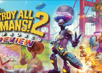 [Review] Destroy All Humans 2 – Reprobed — Crypto kembali menentang KGB bukan mencari koko