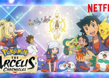 Pokemon: The Arceus Chronicles tiba di Netflix bermula 23 September 2022