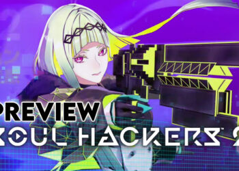 [Preview] Soul Hackers 2 – Game yang kasual untuk peminat siri Megami Tensei dan Persona!