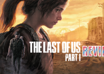 [Review] The Last of Us Part 1 – Penambahbaikan grafik yang cukup mantap!