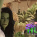 “Kesian artis VFX” – Bintang utama balas komen negatif netizen tentang CGI She-Hulk
