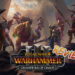 Review Champions of Chaos & Immortal Empires – DLC terbaru untuk Total Warhammer 3!