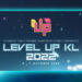 Level Up KL 2022 kembali lagi! Bakal bermula 4 Oktober 2022!
