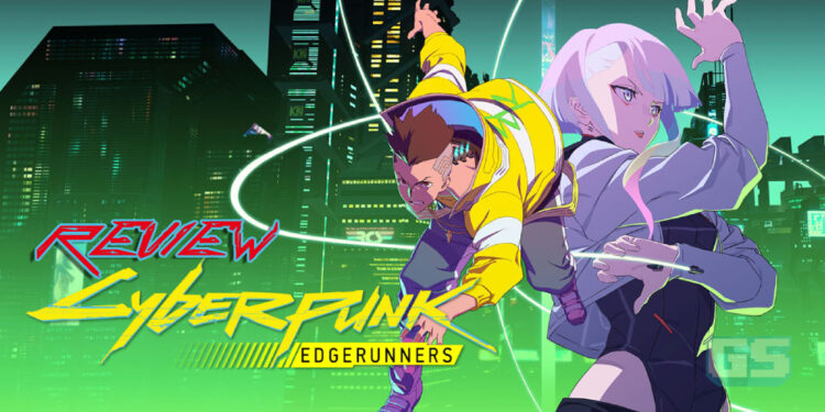 Cyberpunk: Edgerunners Review — Kembali ke Night City Untuk Sebuah Penceritaan Baru!