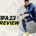 Review FIFA 23 – Sama tetapi dengan banyak tambahan penting!