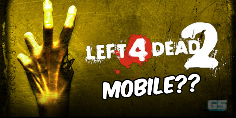 [UPDATE] Left 4 Dead 2 mungkin akan tiba di mobile, menurut info bocor!