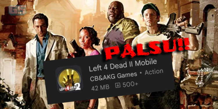 Left 4 Dead 2 Mobile rupanya palsu, dibuat oleh studio “scammer”!