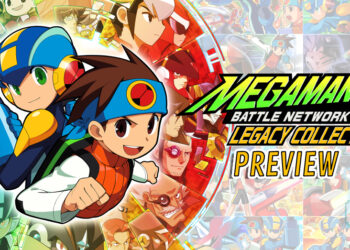 Mega Man Battle Network Legacy Collection Preview [TGS 2022] — Kekal Hebat Dengan Penambahbaikan Baru!