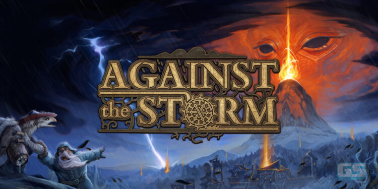 [gamescom Asia 2022] Against the Storm – Akses awal bakal bermula pada 1 November 2022!