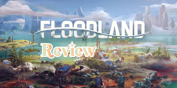 [Review] Floodland- Bermulanya sebuah tamadun baru selepas bencana  besar!