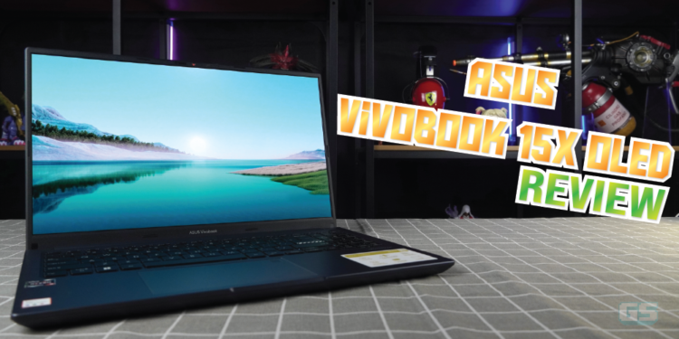 [Review] ASUS Vivobook 15X OLED – Paparan skrin OLED yang mewarnai kehidupan!