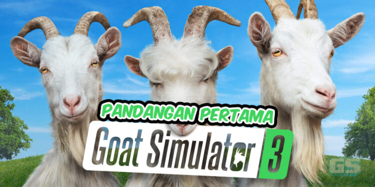[ Pandangan pertama ] Goat Simulator 3 — Buat Huru-Hara Sebagai Kambing, Kini Lebih Meriah!