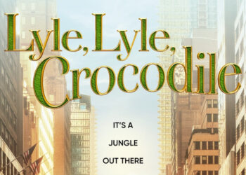 [Review] Lyle, Lyle, Crocodile – Buaya ganas pandai menyanyi & menari!