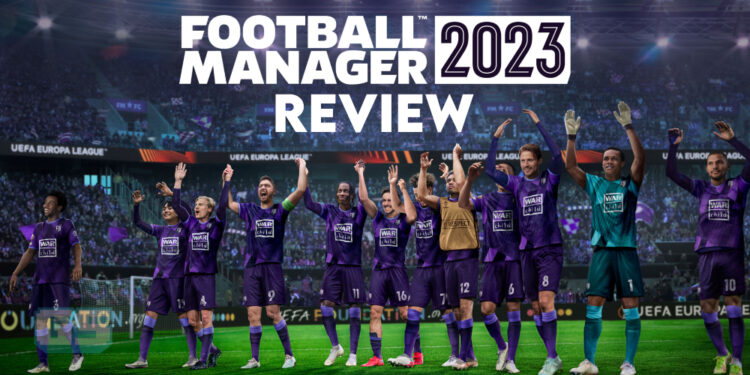 Football Manager 2023 Review — Kembali Dengan Penambahan Yang Ditunggu Peminat!
