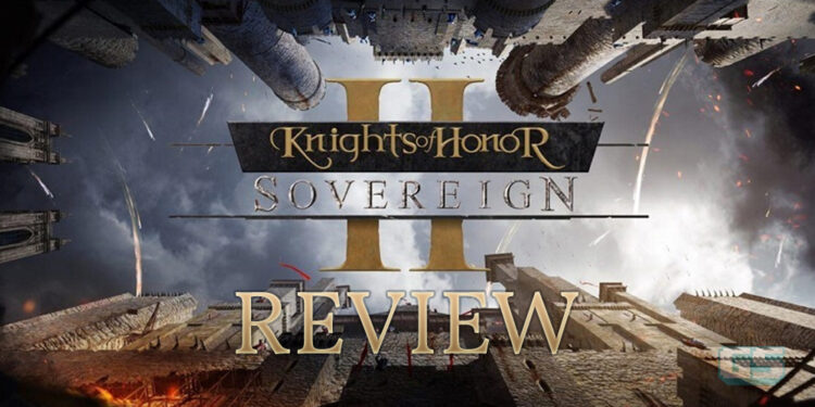 Review Knights of Honor II: Sovereign – Luaskan empayarmu!