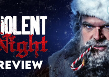 Violent Night Review — Santa Claus Ganas Datang Membantu!