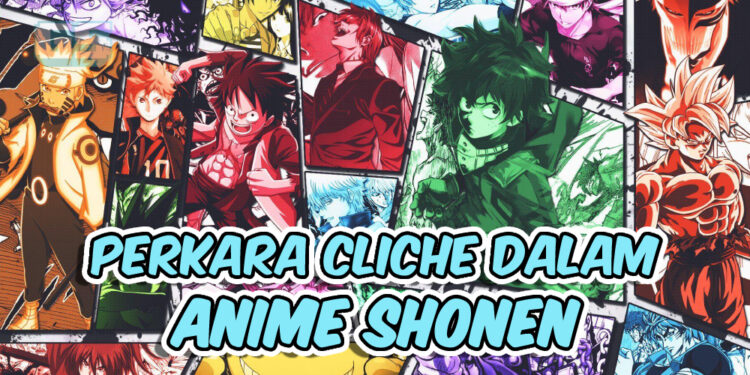 6 Perkara Cliche Yang Selalu Ditemui Dalam Anime Shonen!