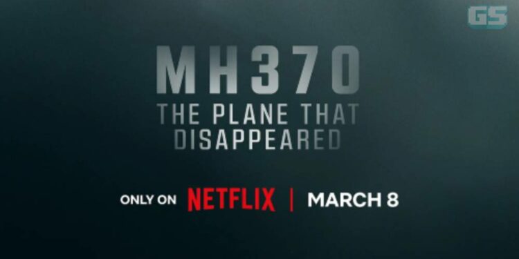 MH370: The Plane That Disappeared bakal ditayangkan di Netflix 8 Mac ini!