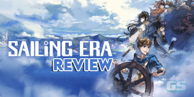 Sailing Era Review — Meneroka Lautan Luas dan Alami Budaya Pelbagai Negara!