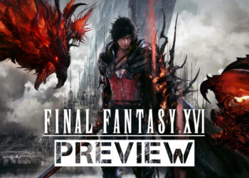 Preview Final Fantasy XVI (Demo) – Mencuba hero terbaru, keseronokan aksi RPG maksimum!